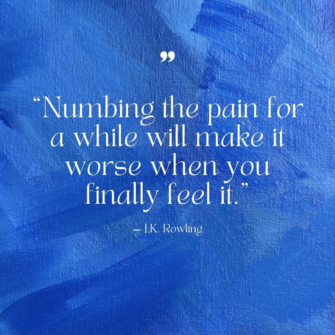 Self harm quote by JK Rowling: "Numbing the pain for a while will make it worse when you finally feel it."