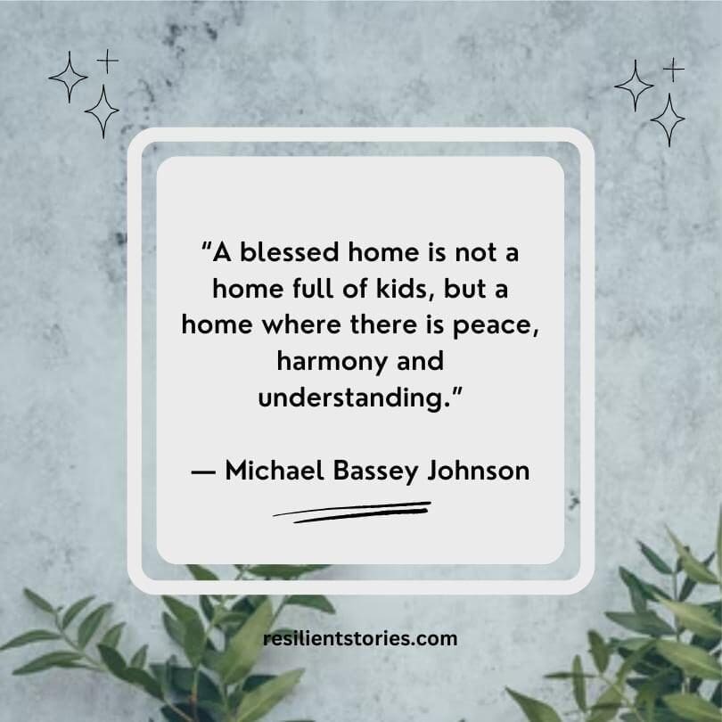 A blue image with greenery that reads, "A blessed home is not a home full of kids, but a home where there is peace, harmony, and understanding." Michael Bassey Johnson