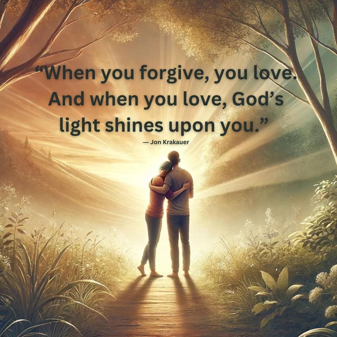 AI illustration of two people standing on a tranquil path, warmly embracing, embodying the act of forgiving and being forgiven. There is a setting sun in the background with light rays filtering through the trees. Includes a quote that says “When you forgive, you love. And when you love, God’s light shines upon you.” ― Jon Krakauer