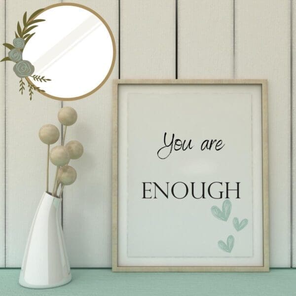 You Are Enough: Embrace Yourself and Live From the Heart