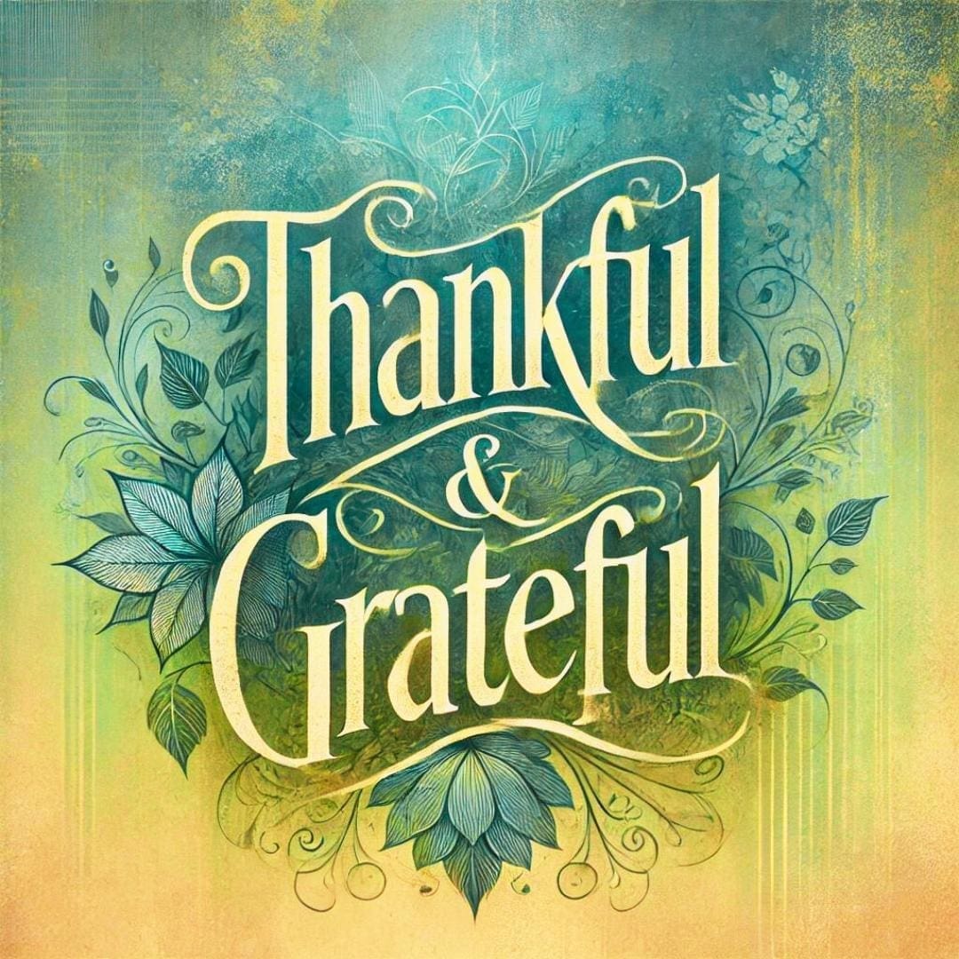 "thankful & grateful"