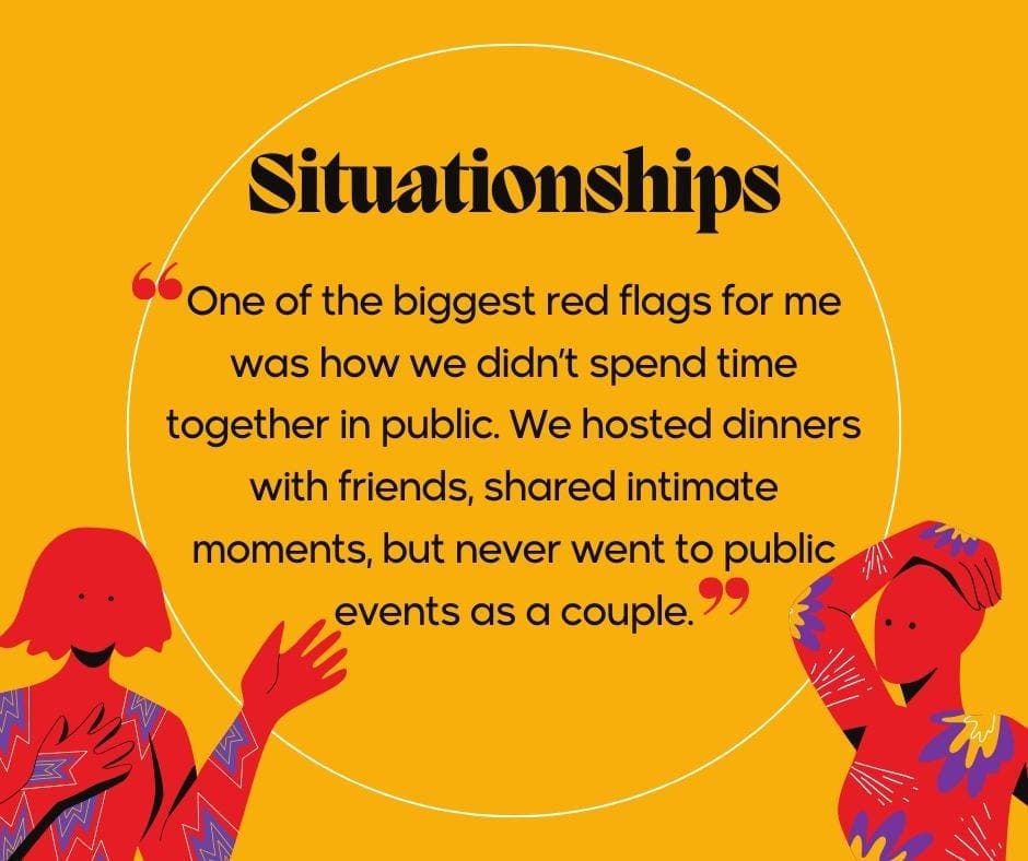 "One of the biggest red flags for me was how we didn’t spend time together in public. We hosted dinners with friends, shared intimate moments, but never went to public events as a couple."